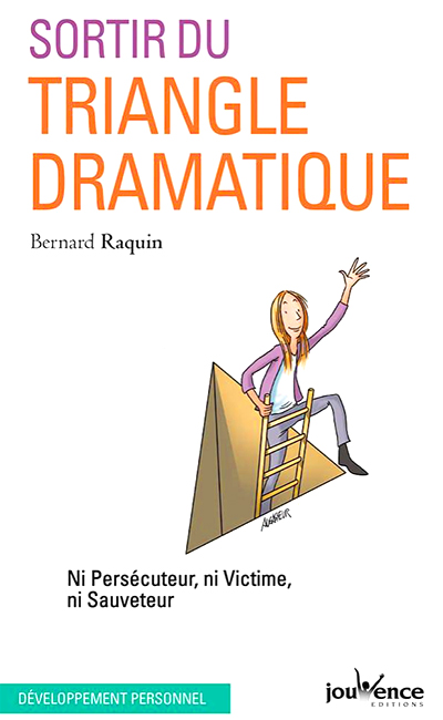Bernard Raquin - Sortir du triangle dramatique