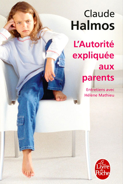 Claude Halmos - L'Autorité expliquée aux parents