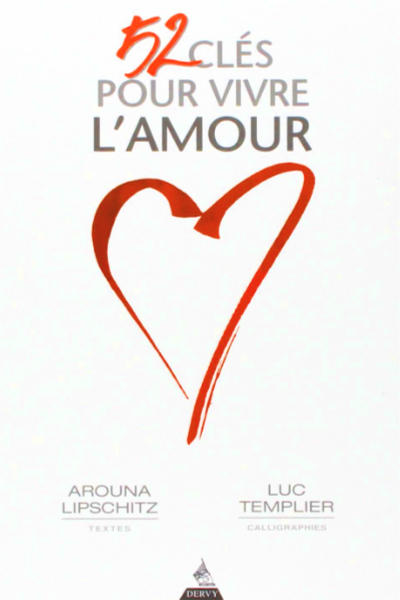 52 clés pour vivre l'amour - Arouna Lipschitz